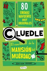 Cluedle: El caso de la Mansión del Muérdago: 80 enigmas muy misteriosos (Libro 3)