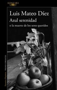 Azul serenidad o la muerte de los seres queridos