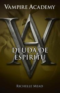 VAMPIRE ACADEMY 5. Deuda de espíritu