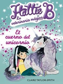 Hattie B. la Veterinaria Mágica 2. el Cuerno del Unicornio