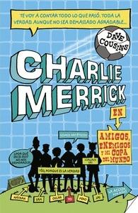 Los Pringados de Charlie Merrick. Amigos, Enemigos y mi Copa del Mundo