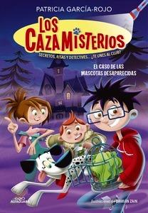 Los cazamisterios 1. El caso de las mascotas desaparecidas (Los cazamisterios 1)