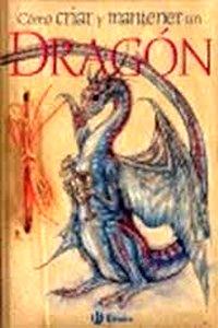 Cómo Criar y Mantener un Dragón