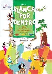 Blanca por Dentro 'Libro de Adivinanzas para los que Saben de Cuentos'