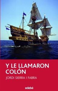 Y le Llamaron Colon