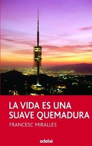 La Vida Es una Suave Quemadura