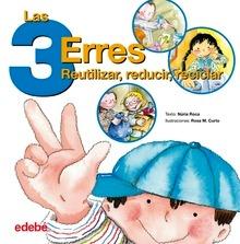 Tres Erres: Reutilizar,Reducir,Reciclar