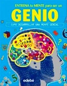 Entrena tu Mente para Ser un Genio