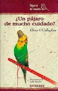 ¿Un Pájaro de Mucho Cuidado?