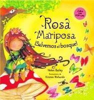 Rosa Mariposa. ¡Salvemos el Bosque!