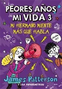 Peores Años 'Mi Hermano Miente Más que Habla'