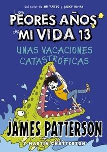 Los peores años de mi vida 13. Unas vacaciones catastróficas