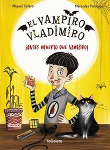 El vampiro Vladimiro 1. ¡Antes muerto que vampiro!