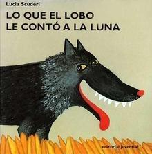 Lo que el Lobo le Contó a la Luna