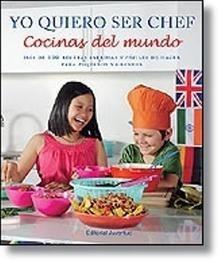 Yo Quiero Ser Chef 'Cocinas del Mundo'