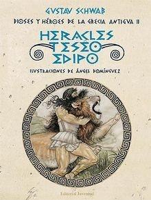 HERACLES, TESEO Y EDIPO 'DIOSES Y HÉROES DE LA GRECIA ANTIGUA II'