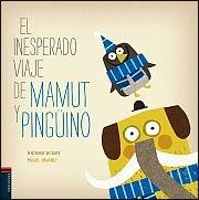 El Inesperado  Viaje de Mamut y el Pingüino