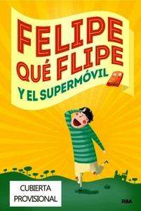 Felipe que Flipe y el Supermóvil