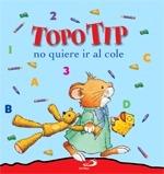 Topo Tip no Quiere Ir al Cole
