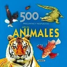500 Preguntas y Respuestas sobre los Animales