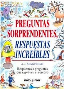 Preguntas Sorprendentes. Respuestas Increíbles