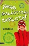 Eres Galáctica, Carlota!
