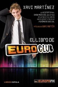 El Libro de Euroclub 'La Historia del Show Musical que Arrasa en la Radio y el Camino hasta Convertirse en un'