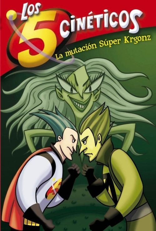 Los 5 Cinéticos la Mutación Súper Krgonz