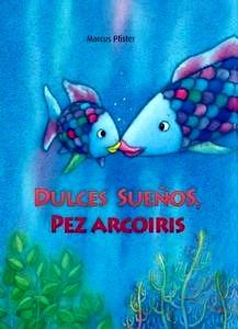 Dulces Sueños, Pez Arcoíris