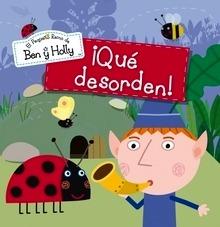 ¡Qué Desorden! (El Pequeño Reino de Ben y Holly Núm. 1)