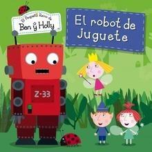 El Robot de Juguete (El Pequeño Reino de Ben y Holly Núm. 6)