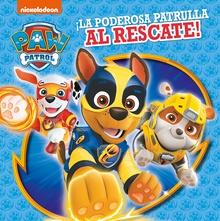 Paw Patrol   Patrulla Canina. Recopilatorio de cuentos - ¡La poderosa patrulla al rescate!