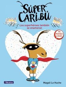 9788448855277 Los superhéroes también se enamoran (Súper Caribú 1)