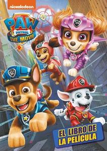 Paw Patrol   Patrulla Canina. El libro de la película - La Patrulla Canina