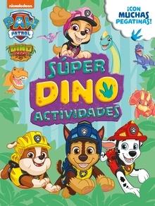 Súper DINO ACTIVIDADES (Paw Patrol   Patrulla Canina. Actividades)