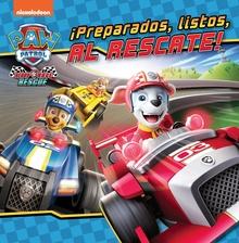 Paw Patrol   Patrulla Canina. Un cuento - ¡Preparados, listos, al rescate!