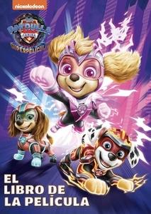 Paw Patrol   Patrulla Canina. El libro de la película - Patrulla Canina. La superpelícula