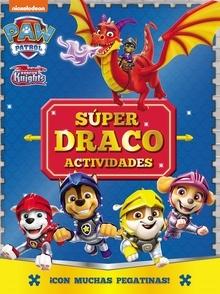 9788448868550 Paw Patrol Patrulla Canina. Actividades - Súper Draco Actividades. ¡Con muchas pegatinas!