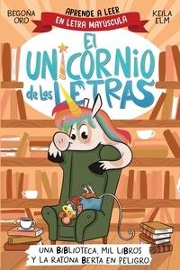 El unicornio de las letras 3 - Una biblioteca, mil libros y la ratona Berta en peligro
