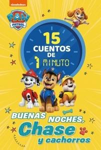 Paw Patrol   Patrulla Canina. Recopilatorio de cuentos - 15 cuentos de 1 minuto. Buenas noches, Chase y cachorro