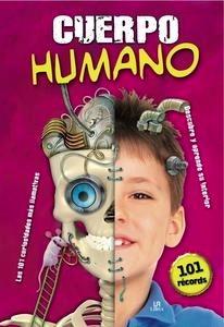 Cuerpo Humano 'Las 101 Curiosidades Más Llamativas'