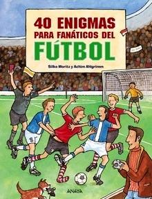 40 Enigmas para Fanáticos del Fútbol