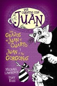 Dos Cuentos con Juan. los Grajos de Juan el Cuarto y Juan y las Gorgonas