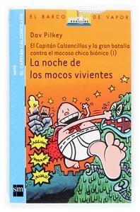 Capitán Calzoncillos 'El Capitán Calzoncillos y la Gran Batalla contra el Mocoso Chico Biónico I'