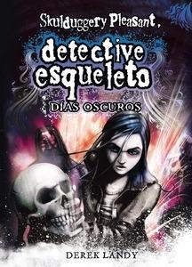 Detective Esqueleto: Días Oscuros  Skulduggery Pleasant