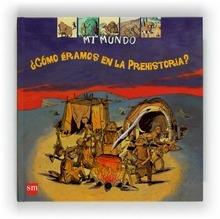 ¿Cómo Éramos en la Prehistoria?