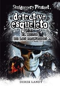 Detective esqueleto: El reino de los malvados  Skulduggery Pleasant