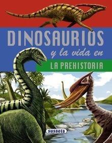 Dinosaurios y la Vida en la Prehistoria