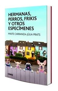 Hermanas perros frikis y otros especimenes