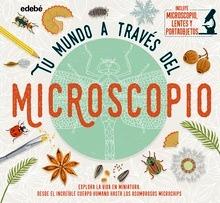 Tu mundo a través del microscopio